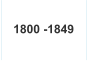 1800 -1849