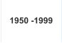 1950 -1999